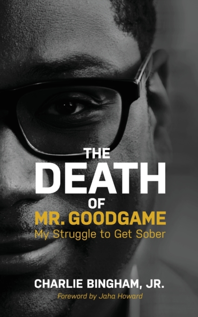 The Death of Mr.GoodGame : My Struggle to Get Sober, Paperback / softback Book
