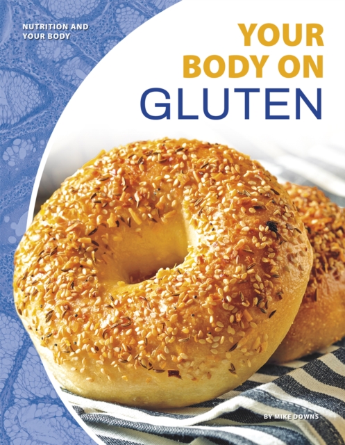 Nutrition and Your Body: Your Body on Gluten, Paperback / softback Book