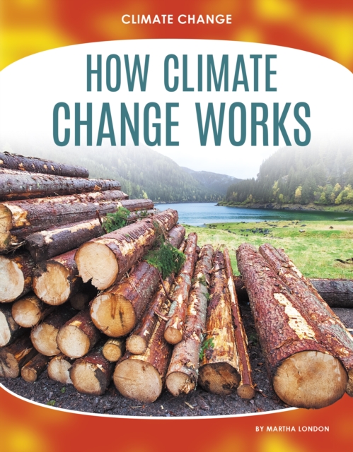 Climate Change: How Climate Change Works, Paperback / softback Book