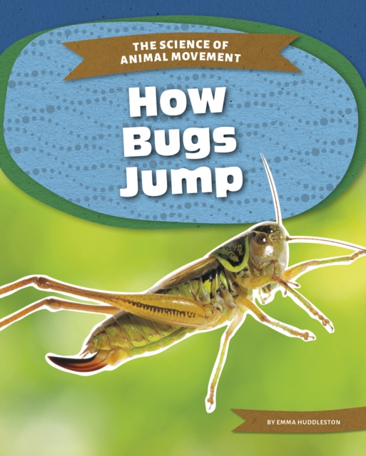 Science of Animal Movement: How Bugs Jump, Paperback / softback Book