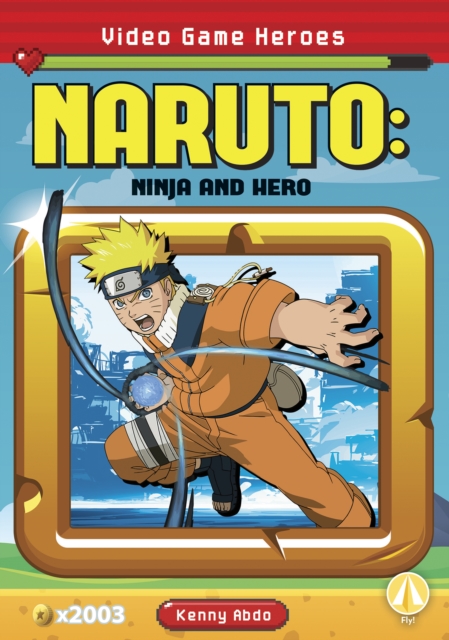 Video Game Heroes: Naruto: Ninja and Hero, Paperback / softback Book