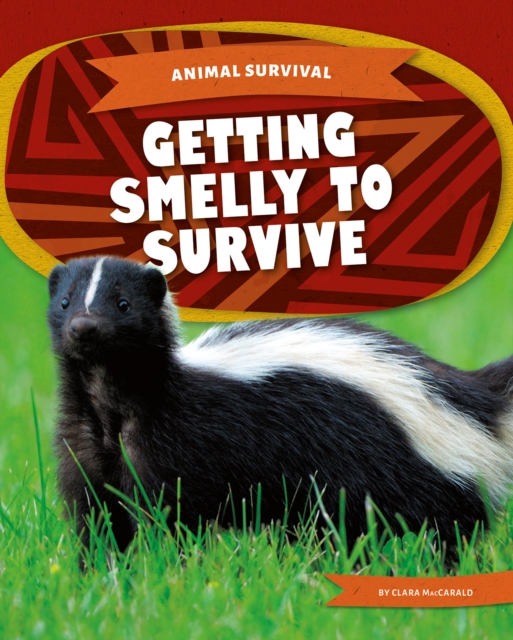 Animal Survival: Getting Smelly to Survive, Paperback / softback Book
