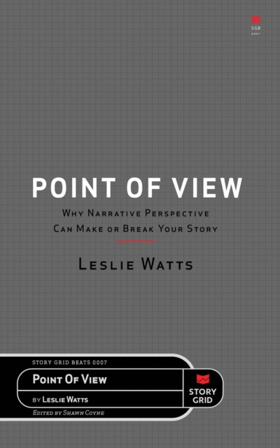 Point of View : Why Narrative Perspective Can Make or Break Your Story, EPUB eBook