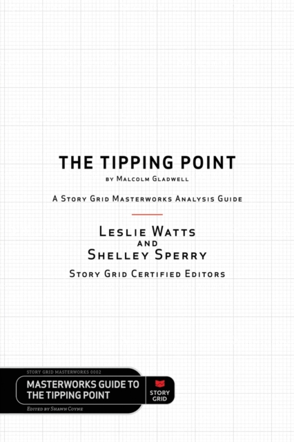 The Tipping Point by Malcolm Gladwell - A Story Grid Masterwork Analysis Guide, Paperback / softback Book