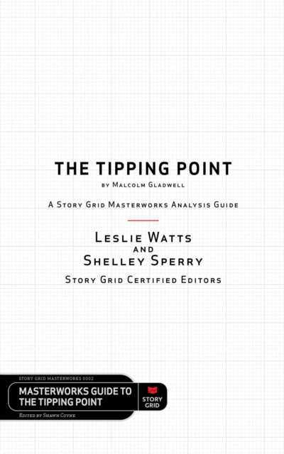 The Tipping Point by Malcolm Gladwell - A Story Grid Masterwork Analysis Guide, EPUB eBook