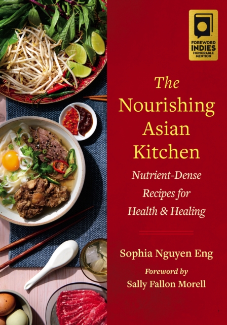 The Nourishing Asian Kitchen : Nutrient-Dense Recipes for Health and Healing, Paperback / softback Book