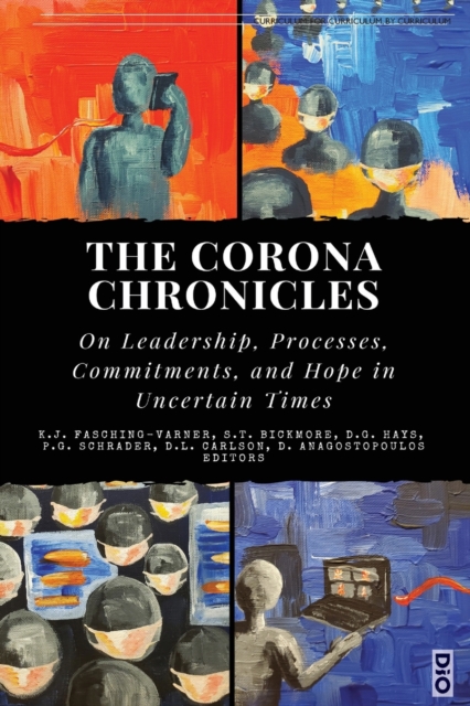 The Corona Chronicles : On Leadership, Processes, Commitments, and Hope in Uncertain Times, Paperback / softback Book
