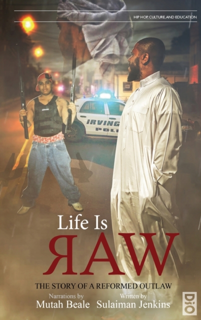 Life is Raw : The Story of a Reformed Outlaw, Hardback Book