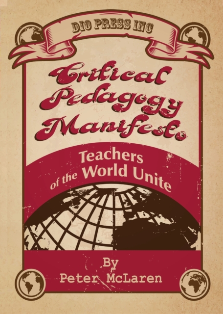 Critical Pedagogy Manifesto : Teachers of the World Unite, Paperback / softback Book