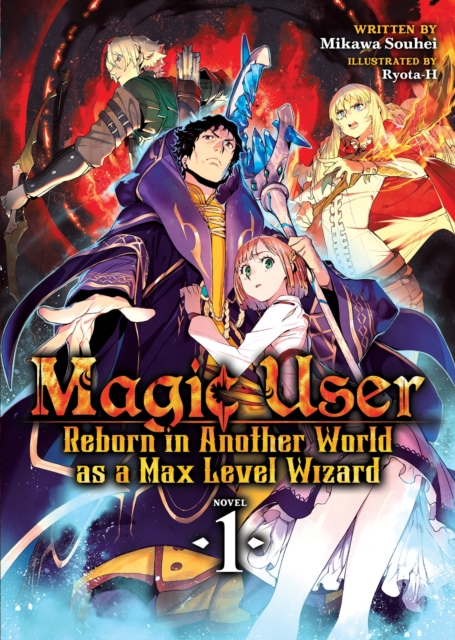 Magic User: Reborn in Another World as a Max Level Wizard (Light Novel) Vol. 1, Paperback / softback Book