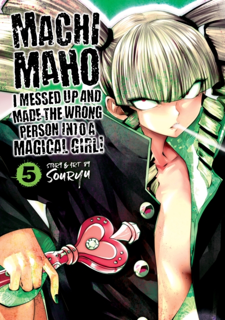 Machimaho: I Messed Up and Made the Wrong Person Into a Magical Girl! Vol. 5, Paperback / softback Book