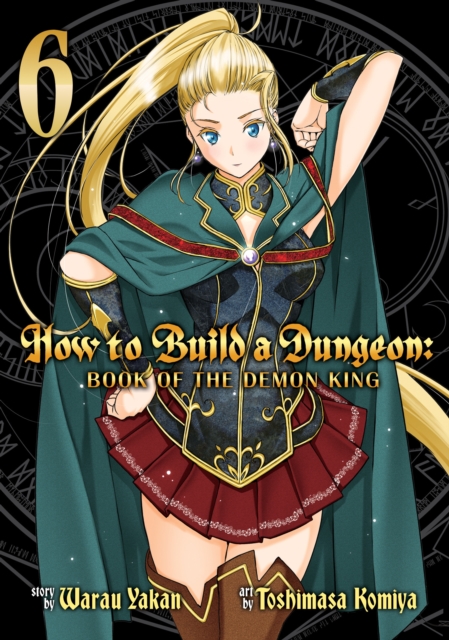 How to Build a Dungeon: Book of the Demon King Vol. 6, Paperback / softback Book