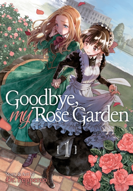 Goodbye, My Rose Garden Vol. 1, Paperback / softback Book