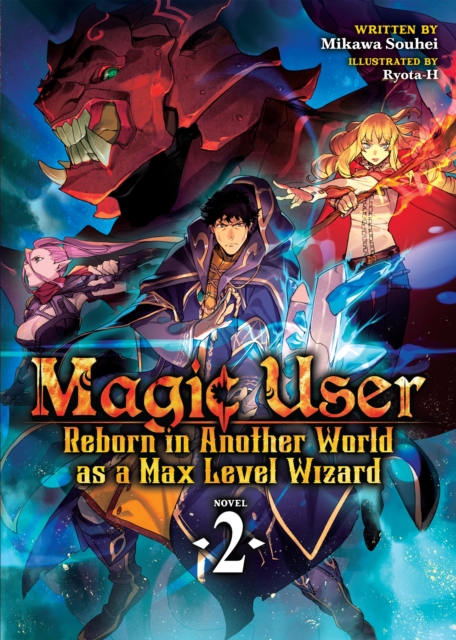 Magic User: Reborn in Another World as a Max Level Wizard (Light Novel) Vol. 2, Paperback / softback Book