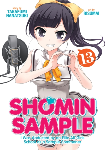 Shomin Sample: I Was Abducted by an Elite All-Girls School as a Sample Commoner Vol. 13, Paperback / softback Book