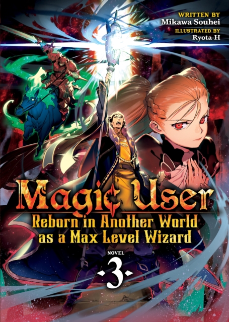 Magic User: Reborn in Another World as a Max Level Wizard (Light Novel) Vol. 3, Paperback / softback Book