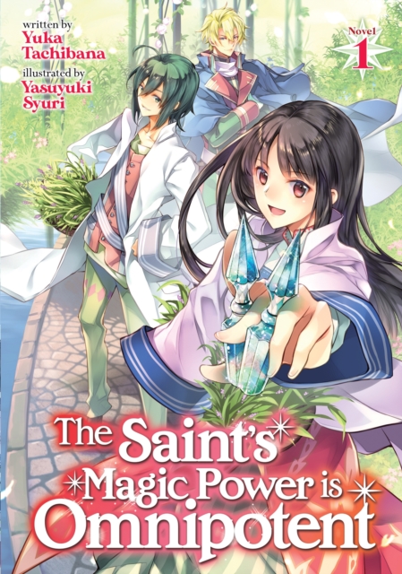 The Saint's Magic Power is Omnipotent (Light Novel) Vol. 1, Paperback / softback Book