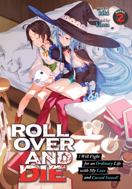 ROLL OVER AND DIE: I Will Fight for an Ordinary Life with My Love and Cursed Sword! (Light Novel) Vol. 2, Paperback / softback Book