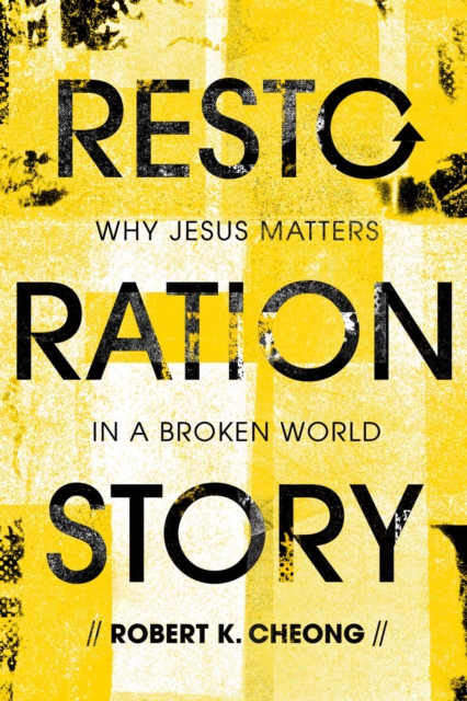 Restoration Story : Why Jesus Matters in a Broken World, EPUB eBook