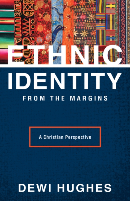 Ethnic Identity from the Margins : A Christian Perspective, PDF eBook