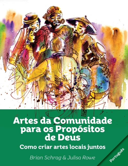Artes Da Comunidade Para OS Prop?sitos de Deus: : Como Criar Artes Locais Juntos, Paperback / softback Book