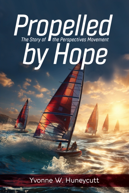 Propelled by Hope : The Story of the Perspectives Movement, PDF eBook