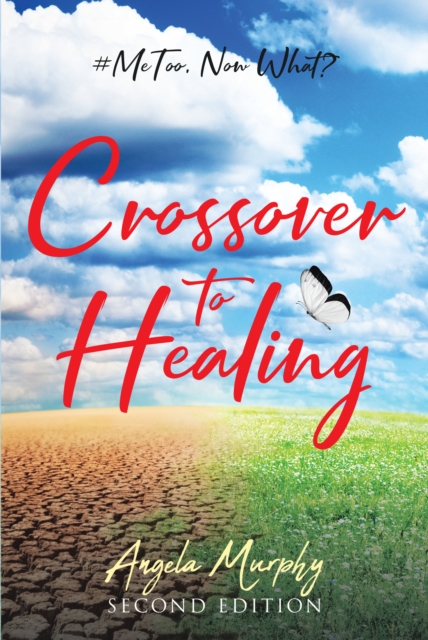 Crossover to Healing : #MeToo, Now What?, EPUB eBook