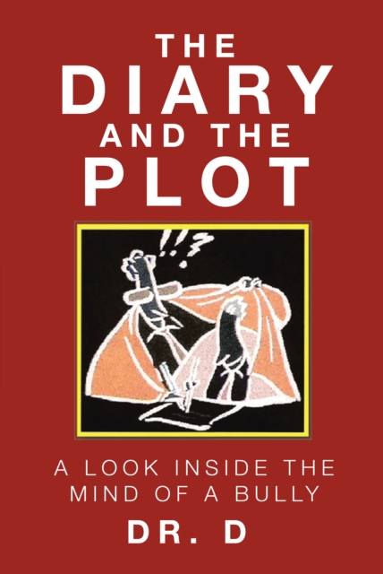 The Diary and the Plot : A Look Inside the Mind of a Bully, EPUB eBook