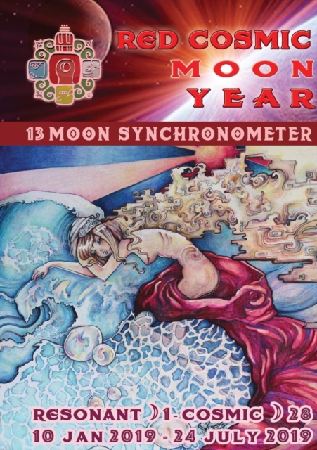 13 Moon Mayan Dreamspell Journal - Red Cosmic Moon : Jan 10-July 25 2019: Synchronometer, Paperback / softback Book