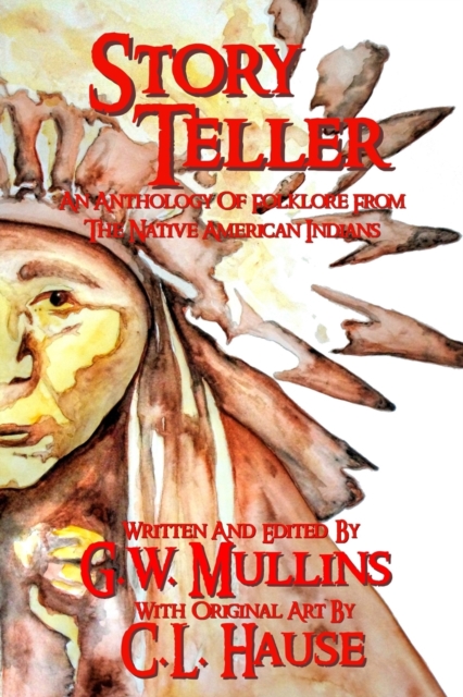 Story Teller an Anthology of Folklore from the Native American Indians, Paperback / softback Book