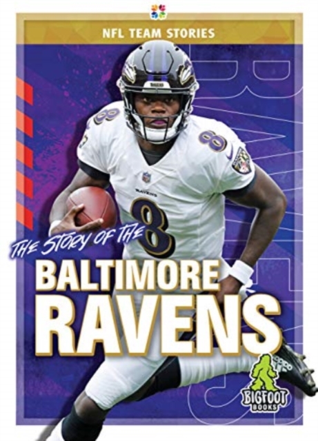 The Story of the Baltimore Ravens, Hardback Book
