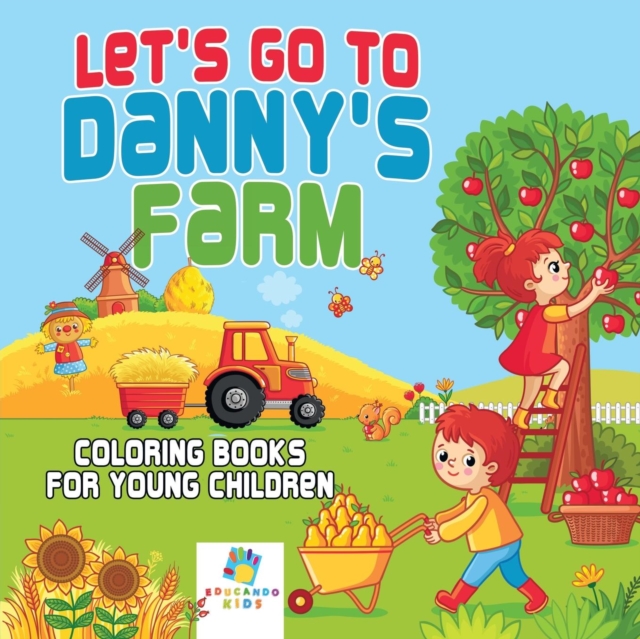 Let's Go to Danny's Farm Coloring Books for Young Children, Paperback / softback Book