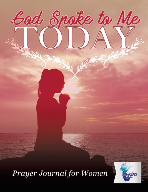 God Spoke to Me Today - Prayer Journal for Women, Paperback / softback Book