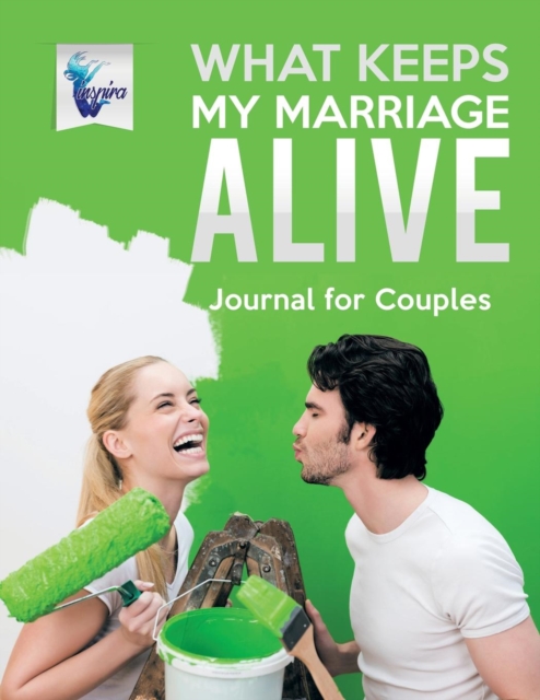 What Keeps My Marriage Alive Journal for Couples, Paperback / softback Book