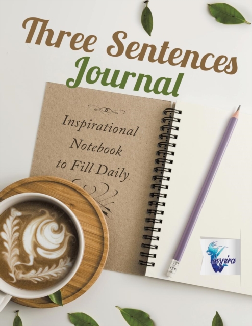 Three Sentences Journal Inspirational Notebook to Fill Daily, Paperback / softback Book