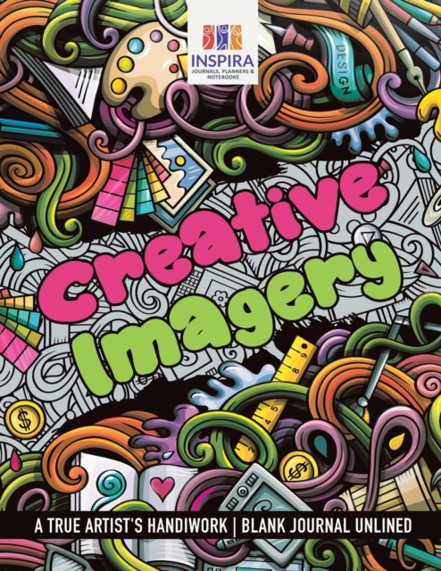 Creative Imagery A True Artist's Handiwork Blank Journal Unlined, Paperback / softback Book