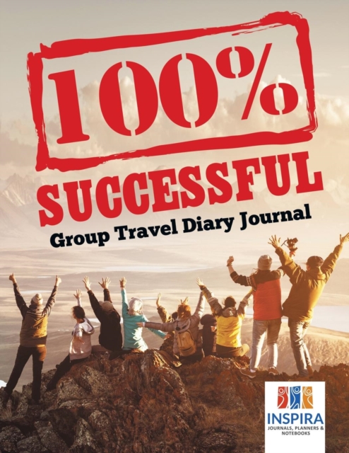 100% Successful - Group Travel Diary Journal, Paperback / softback Book