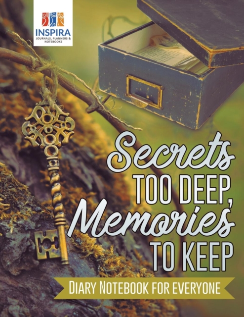 Secrets too Deep, Memories to Keep Diary Notebook for Everyone, Paperback / softback Book