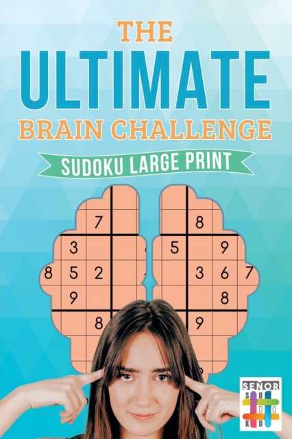 The Ultimate Brain Challenge Sudoku Large Print, Paperback / softback Book