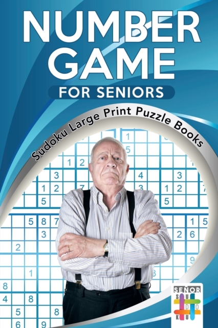 Number Game for Seniors Sudoku Large Print Puzzle Books, Paperback / softback Book