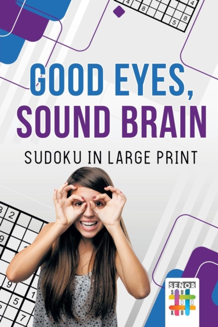 Good Eyes, Sound Brain Sudoku in Large Print, Paperback / softback Book