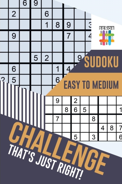 Challenge That's Just Right! Sudoku Easy to Medium, Paperback / softback Book
