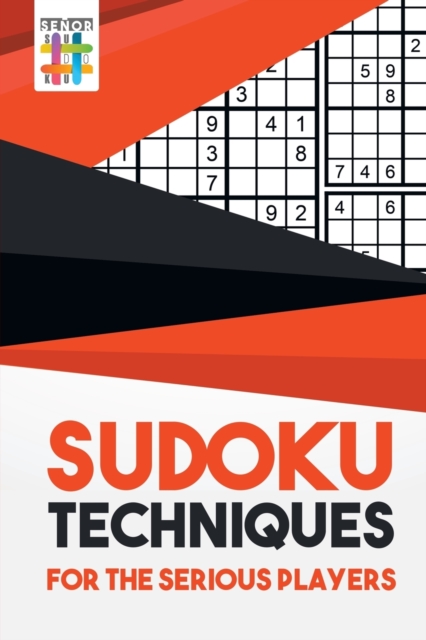 Sudoku Techniques for the Serious Players, Paperback / softback Book