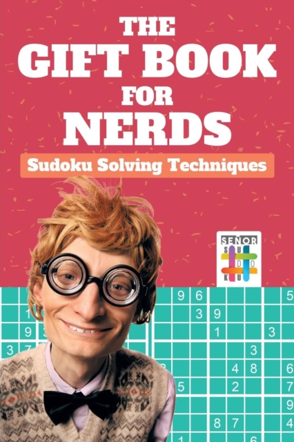 The Gift Book for Nerds Sudoku Solving Techniques, Paperback / softback Book