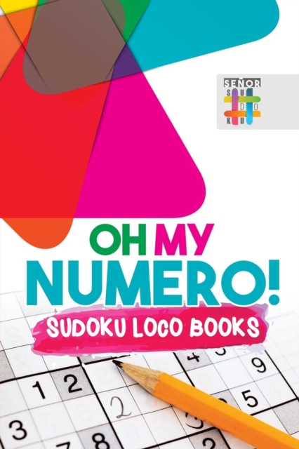 Oh My Numero! Sudoku Loco Books, Paperback / softback Book