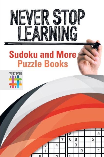 Never Stop Learning Sudoku and More Puzzle Books, Paperback / softback Book