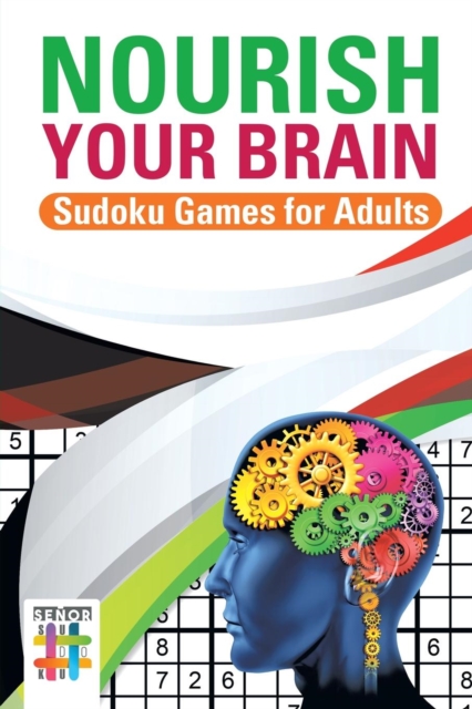 Nourish Your Brain Sudoku Games for Adults, Paperback / softback Book