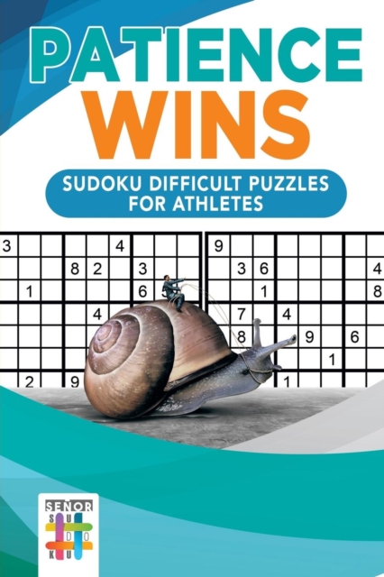 Patience Wins Sudoku Difficult Puzzles for Athletes, Paperback / softback Book