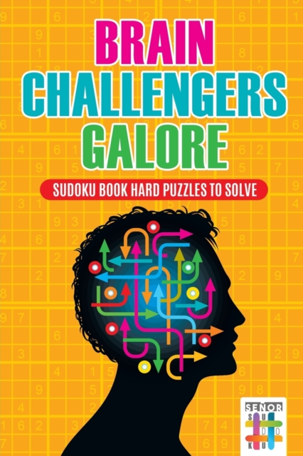 Brain Challengers Galore Sudoku Book Hard Puzzles to Solve, Paperback / softback Book