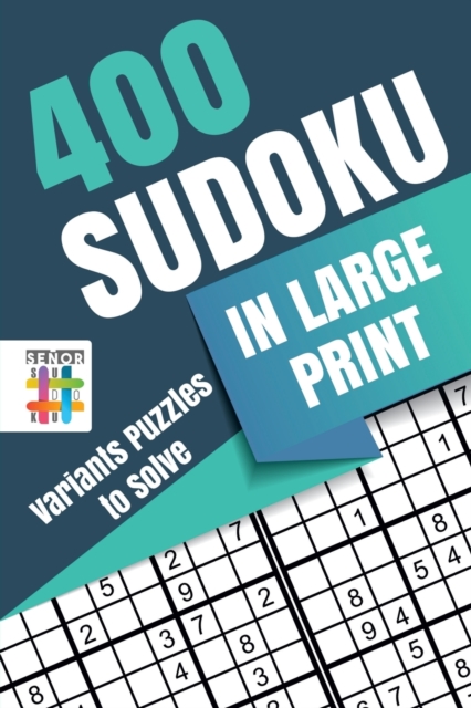 400 Sudoku in Large Print Variants Puzzles to Solve, Paperback / softback Book